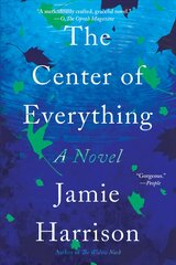 Center of Everything: A Novel цена и информация | Фантастика, фэнтези | pigu.lt