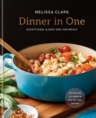 Dinner in One: Exceptional & Easy One-Pan Meals: A Cookbook kaina ir informacija | Receptų knygos | pigu.lt