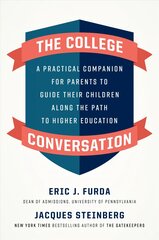 College Conversation: A Practical Companion for Parents to Guide Their Children Along the Path to Higher Education kaina ir informacija | Socialinių mokslų knygos | pigu.lt