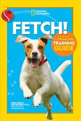 Fetch! a How to Speak Dog Training Guide kaina ir informacija | Knygos paaugliams ir jaunimui | pigu.lt