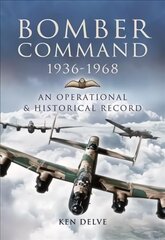 Bomber Command 1936-1968: A Reference to the Men - Aircraft & Operational History цена и информация | Исторические книги | pigu.lt