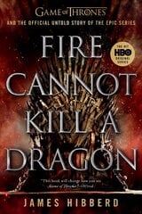 Fire Cannot Kill a Dragon: Game of Thrones and the Official Untold Story of the Epic Series kaina ir informacija | Knygos apie meną | pigu.lt