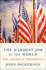 Hardest Job in the World: The American Presidency kaina ir informacija | Socialinių mokslų knygos | pigu.lt