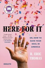 Here for It: Or, How to Save Your Soul in America; Essays цена и информация | Биографии, автобиогафии, мемуары | pigu.lt