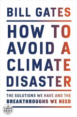 How to Avoid a Climate Disaster: The Solutions We Have and the Breakthroughs We Need Large type / large print edition цена и информация | Книги по социальным наукам | pigu.lt