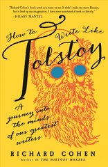 How to Write Like Tolstoy: A Journey into the Minds of Our Greatest Writers Annotated edition kaina ir informacija | Istorinės knygos | pigu.lt