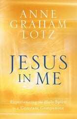 Jesus in Me: Experiencing the Holy Spirit as a Constant Companion kaina ir informacija | Dvasinės knygos | pigu.lt
