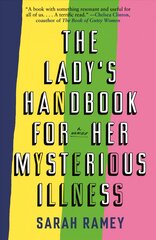 Lady's Handbook for Her Mysterious Illness: A Memoir цена и информация | Книги по экономике | pigu.lt