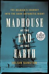 Madhouse at the End of the Earth Large type / large print edition kaina ir informacija | Istorinės knygos | pigu.lt