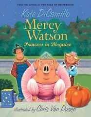 Mercy Watson: Princess in Disguise: Princess in Disguise kaina ir informacija | Knygos paaugliams ir jaunimui | pigu.lt
