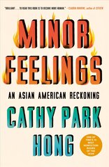 Minor Feelings: An Asian American Reckoning цена и информация | Биографии, автобиографии, мемуары | pigu.lt