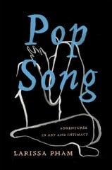 Pop Song: Adventures in Art & Intimacy kaina ir informacija | Knygos apie meną | pigu.lt