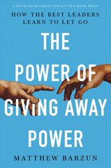 Power of Giving Away Power: How the Best Leaders Learn to Let Go kaina ir informacija | Ekonomikos knygos | pigu.lt