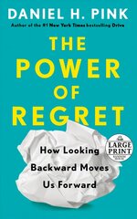 Power of Regret: How Looking Backward Moves Us Forward Large type / large print edition kaina ir informacija | Socialinių mokslų knygos | pigu.lt