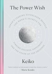 Power Wish: Japan's Leading Astrologer Reveals the Moon's Secrets for Finding Success, Happiness, and the Favor of the Universe kaina ir informacija | Saviugdos knygos | pigu.lt