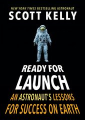 Ready for Launch: An Astronaut's Lessons for Success on Earth kaina ir informacija | Knygos paaugliams ir jaunimui | pigu.lt