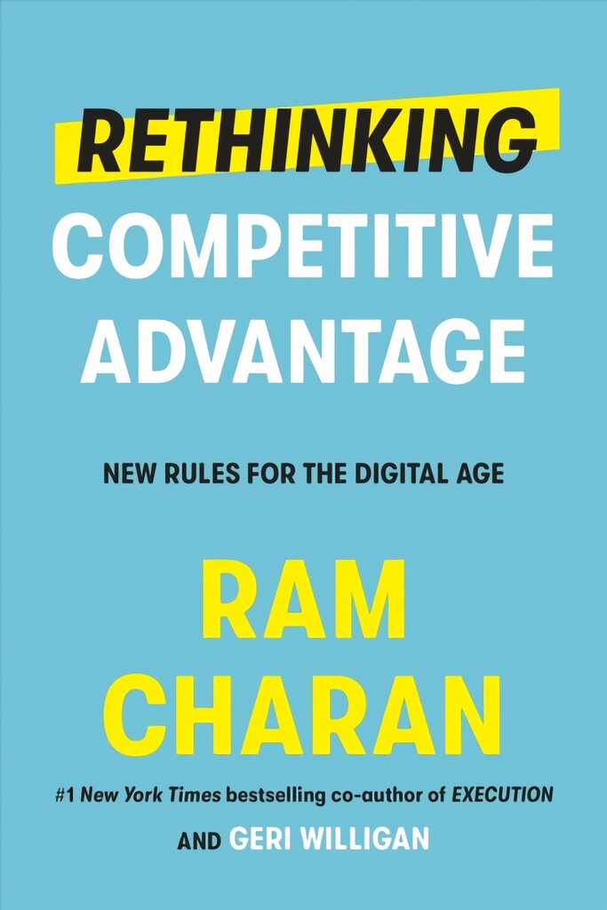 Rethinking Competitive Advantage: New Rules for the Digital Age kaina ir informacija | Ekonomikos knygos | pigu.lt