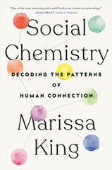 Social Chemistry: Decoding the Patterns of Human Connection цена и информация | Книги по социальным наукам | pigu.lt