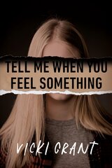 Tell Me When You Feel Something цена и информация | Книги для подростков  | pigu.lt