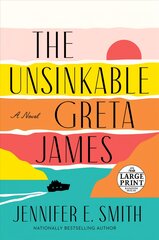 Unsinkable Greta James: A Novel Large type / large print edition цена и информация | Fantastinės, mistinės knygos | pigu.lt