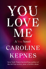 You Love Me: A You Novel kaina ir informacija | Fantastinės, mistinės knygos | pigu.lt