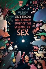 Dirty Biology: The X-Rated Story of the Science of Sex kaina ir informacija | Fantastinės, mistinės knygos | pigu.lt