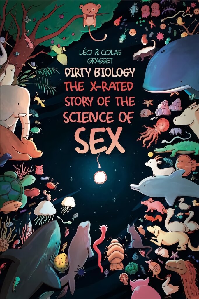 Dirty Biology: The X-Rated Story of the Science of Sex цена и информация | Fantastinės, mistinės knygos | pigu.lt