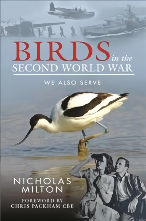 Role of Birds in World War Two: How Ornithology Helped to Win the War цена и информация | Enciklopedijos ir žinynai | pigu.lt