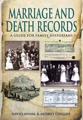 Birth, Marriage and Death Records: A Guide for Family Historians: A Guide for Family Historians kaina ir informacija | Knygos apie sveiką gyvenseną ir mitybą | pigu.lt