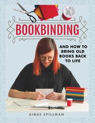 Bookbinding and How to Bring Old Books Back to Life kaina ir informacija | Knygos apie sveiką gyvenseną ir mitybą | pigu.lt