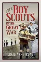 Boy Scouts in the Great War kaina ir informacija | Istorinės knygos | pigu.lt