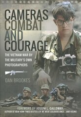 Cameras, Combat and Courage: The Vietnam War by the Military's Own Photographers kaina ir informacija | Istorinės knygos | pigu.lt