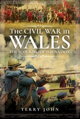 Civil War in Wales: The Scouring of the Nation цена и информация | Исторические книги | pigu.lt