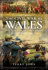 Civil War in Wales: The Scouring of the Nation kaina ir informacija | Istorinės knygos | pigu.lt