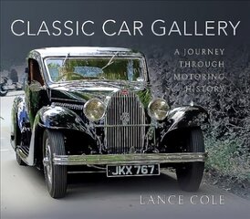 Classic Car Gallery: A Journey Through Motoring History цена и информация | Путеводители, путешествия | pigu.lt