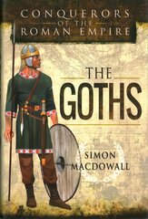 Conquerors of the Roman Empire: The Goths kaina ir informacija | Istorinės knygos | pigu.lt