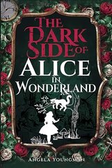 Dark Side of Alice in Wonderland kaina ir informacija | Istorinės knygos | pigu.lt
