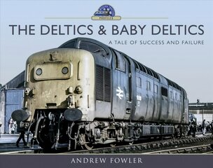 Deltics and Baby Deltics: A Tale of Success and Failure цена и информация | Путеводители, путешествия | pigu.lt