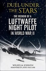 Duel Under the Stars: The Memoir of a Luftwaffe Night Pilot in World War II цена и информация | Исторические книги | pigu.lt