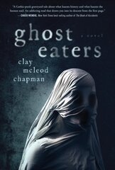 Ghost Eaters: A  Novel цена и информация | Fantastinės, mistinės knygos | pigu.lt