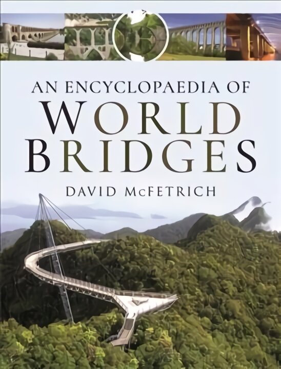 Encyclopaedia of World Bridges kaina ir informacija | Knygos apie architektūrą | pigu.lt