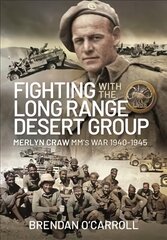 Fighting with the Long Range Desert Group: Merlyn Craw MM's War 1940-1945 цена и информация | Исторические книги | pigu.lt