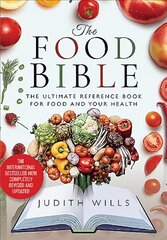 Food Bible: The Ultimate Reference Book for Food and Your Health kaina ir informacija | Receptų knygos | pigu.lt