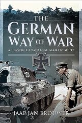 German Way of War: A Lesson in Tactical Management цена и информация | Исторические книги | pigu.lt