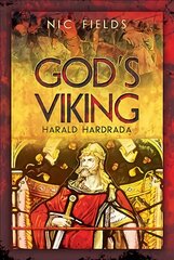 God's Viking: Harald Hardrada: The Varangian Guard of the Byzantine Emprerors Ad998 to 1204 kaina ir informacija | Istorinės knygos | pigu.lt