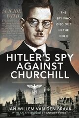 Hitler's Spy Against Churchill: The Spy Who Died Out in the Cold kaina ir informacija | Biografijos, autobiografijos, memuarai | pigu.lt