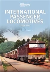International Passenger Locomotives: Since 1985 цена и информация | Путеводители, путешествия | pigu.lt