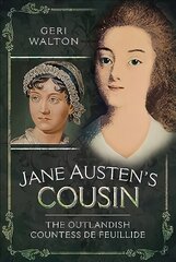 Jane Austen's Cousin: The Outlandish Countess de Feuillide kaina ir informacija | Istorinės knygos | pigu.lt