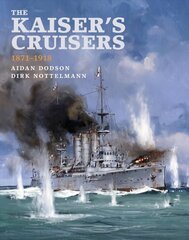 Kaiser's Cruisers, 1871-1918 kaina ir informacija | Socialinių mokslų knygos | pigu.lt