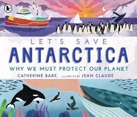 Let's Save Antarctica: Why we must protect our planet kaina ir informacija | Knygos paaugliams ir jaunimui | pigu.lt